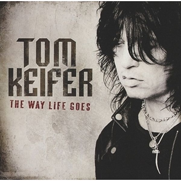 The Way Life Goes, Tom Keifer
