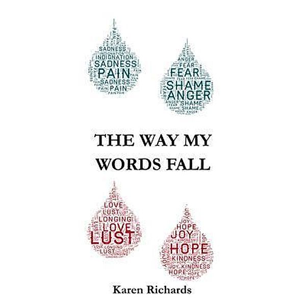 The Way My Words Fall / Karen Richards, Karen L Richards