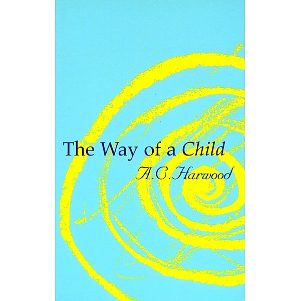 The Way of a Child, A. C. Harwood