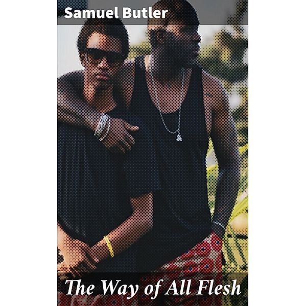 The Way of All Flesh, Samuel Butler