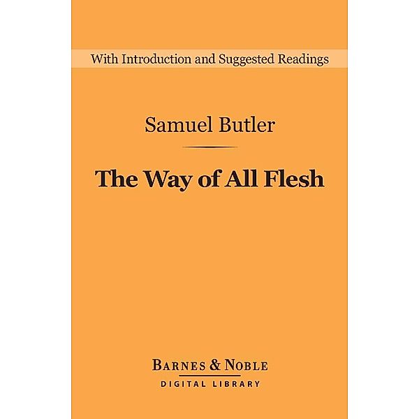 The Way of All Flesh (Barnes & Noble Digital Library) / Barnes & Noble Digital Library, Samuel Butler