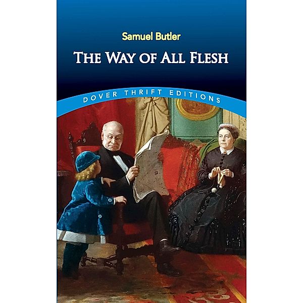 The Way of All Flesh / Dover Thrift Editions: Classic Novels, Samuel Butler