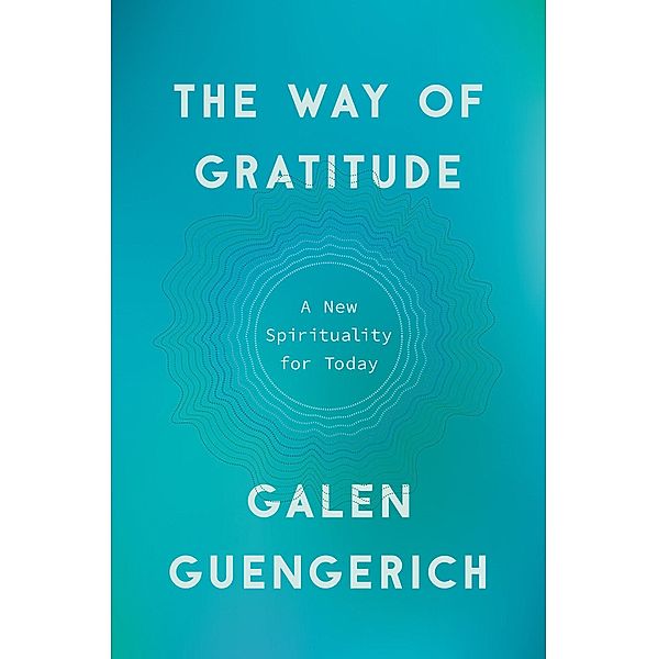 The Way of Gratitude, Galen Guengerich