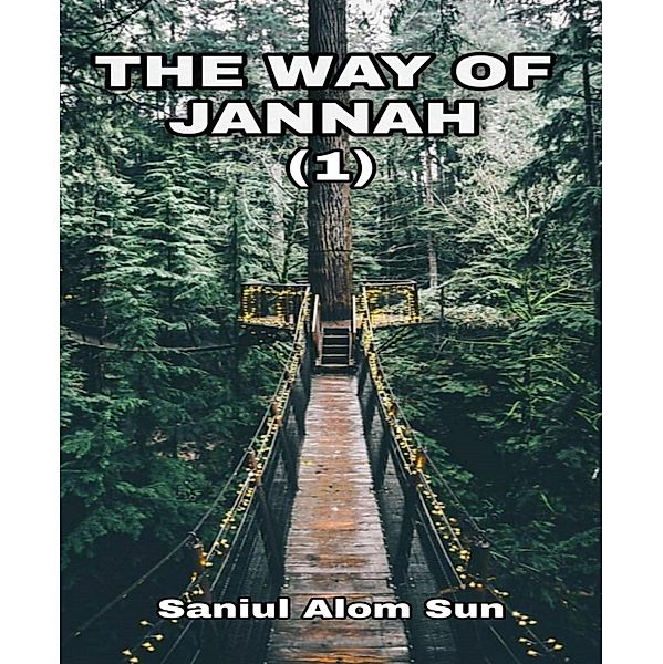 The Way Of Jannah  (1), Saniul Alom Sun