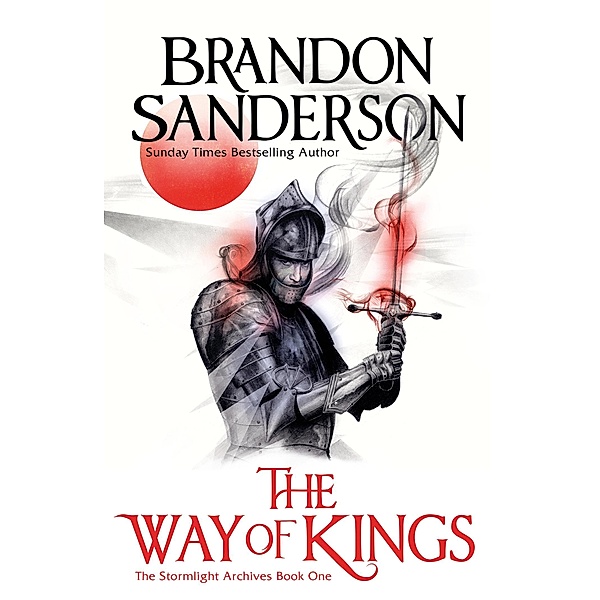 The Way of Kings / STORMLIGHT ARCHIVE Bd.1, Brandon Sanderson