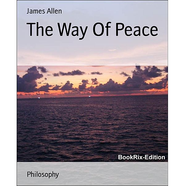 The Way Of Peace, James Allen