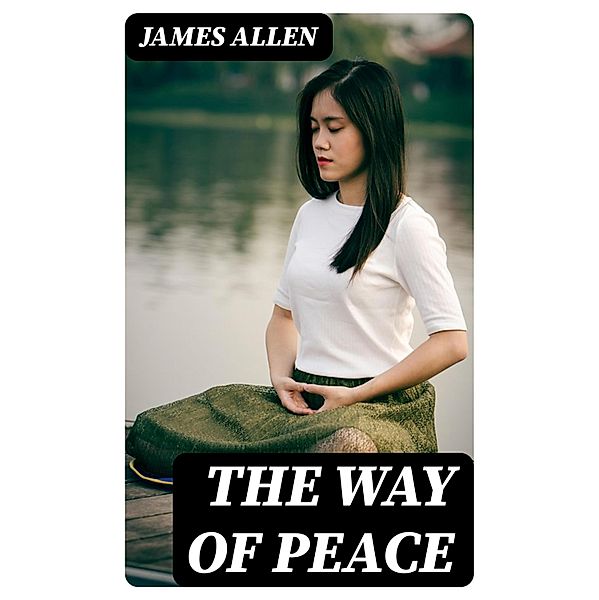 The Way of Peace, James Allen