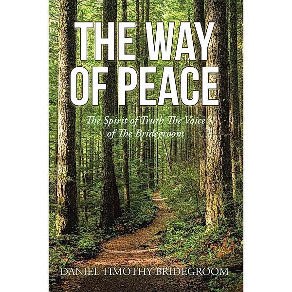 THE WAY OF PEACE, Daniel Timothy Bridegroom