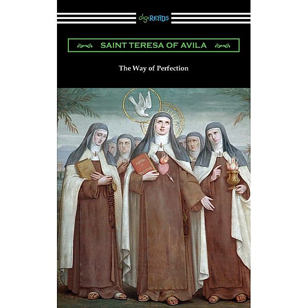 The Way of Perfection (Translated by Rev. John Dalton) / Digireads.com Publishing, Saint Teresa Of Avila
