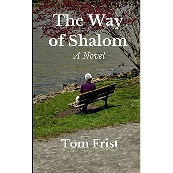 The Way of Shalom / Tom Frist, Tom Frist