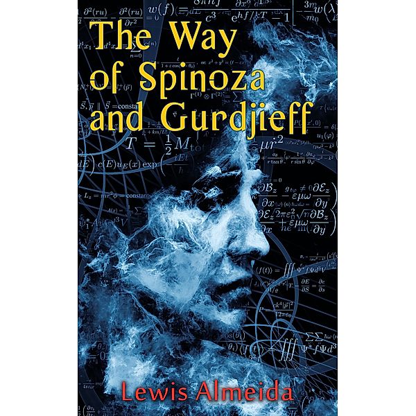 The Way of Spinoza and Gurdjieff, Lewis Almeida