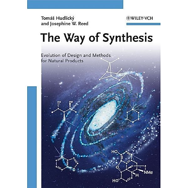 The Way of Synthesis, Tomas Hudlicky, Josephine W. Reed