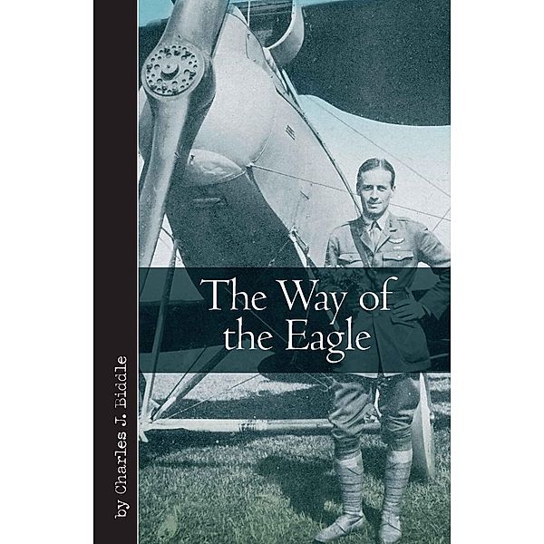 The Way of the Eagle / Vintage Aviation Library, Charles J. Biddle