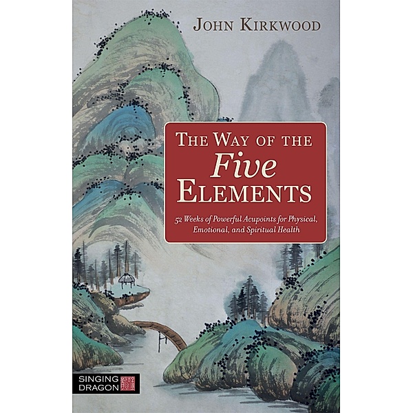 The Way of the Five Elements, John Kirkwood