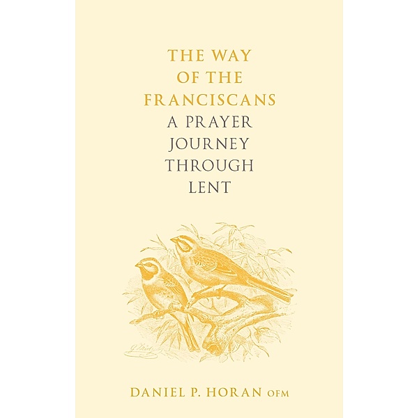The Way of the Franciscans / The Way of Bd.10, Daniel P. Horan Horan