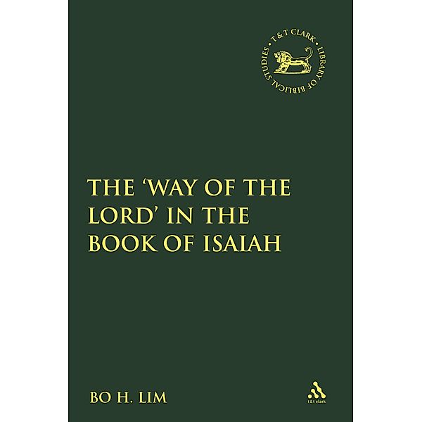 The Way of the LORD in the Book of Isaiah, Bo H. Lim
