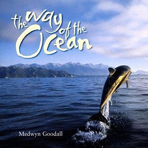 The Way Of The Ocean, Medwyn Goodall