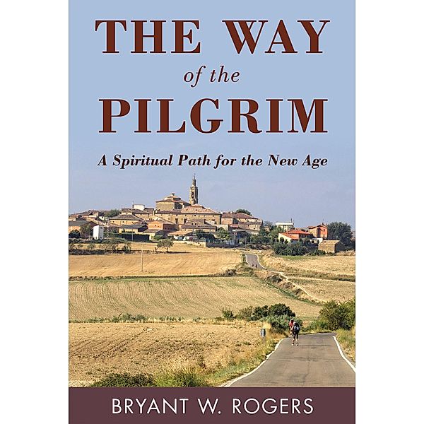 The Way of the Pilgrim, Bryant W. Rogers