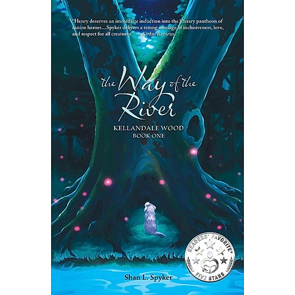 The Way of the River (Kellandale Wood, #1) / Kellandale Wood, Shan L. Spyker