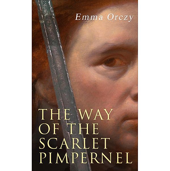 The Way of the Scarlet Pimpernel, Emma Orczy