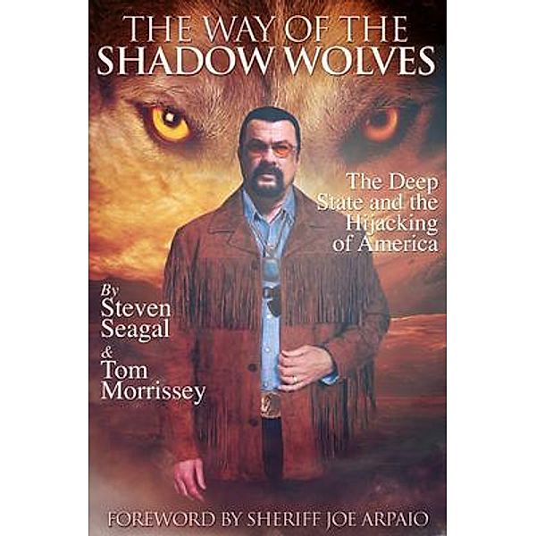 The Way Of The Shadow Wolves / 5th Palace Publishing, LLC, Steven Seagal, Tom Morrissey