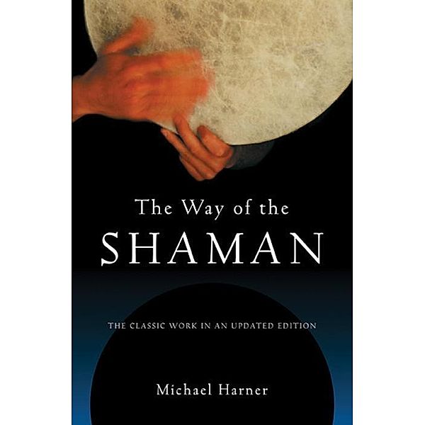 The Way of the Shaman, Michael Harner