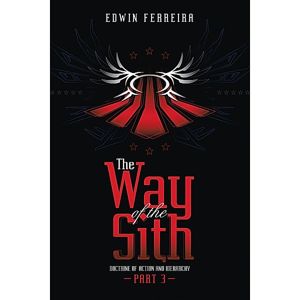The Way of the Sith Part 3: Doctrine of Action and Hierarchy, Edwin Ferreira