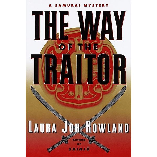 The Way of the Traitor / Sano Ichiro Bd.3, Laura Joh Rowland