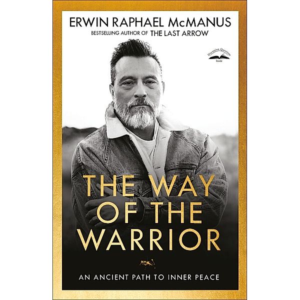 The Way of the Warrior, Erwin Raphael McManus