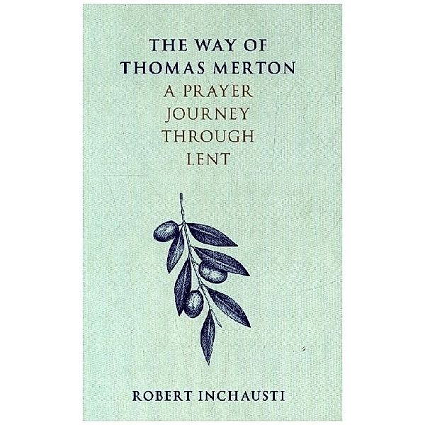 The Way of / The Way of Thomas Merton, Robert Inchausti