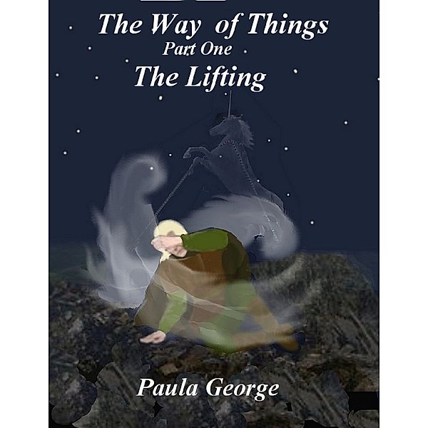 The Way of Things Part One - The Lifting, Paula George