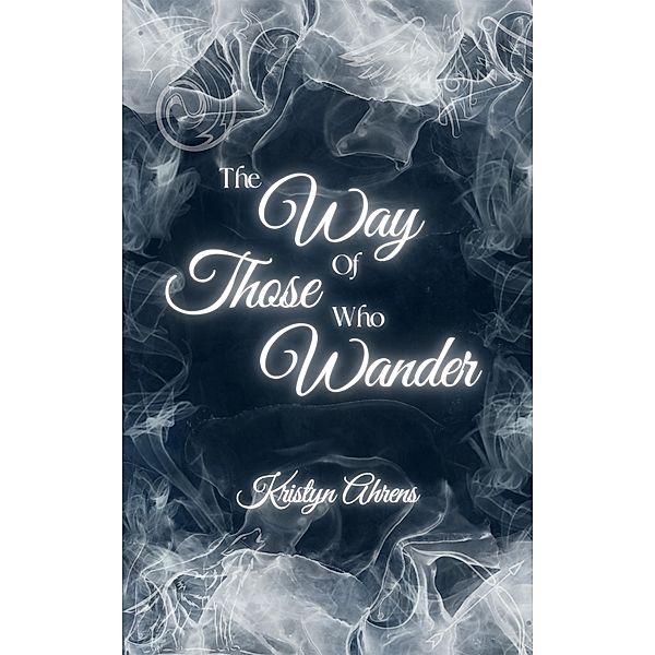 The Way of Those Who Wander, Kristyn Ahrens