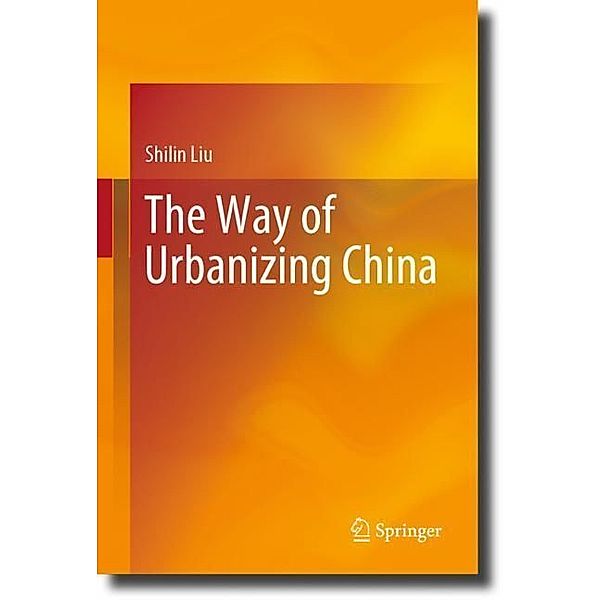 The Way of Urbanizing China, Shilin Liu