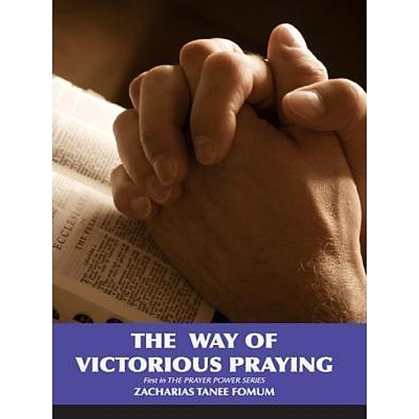 The Way of Victorious Praying, Zacharias Tanee Fomum