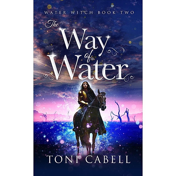 The Way of Water (Water Witch, #2) / Water Witch, Toni Cabell