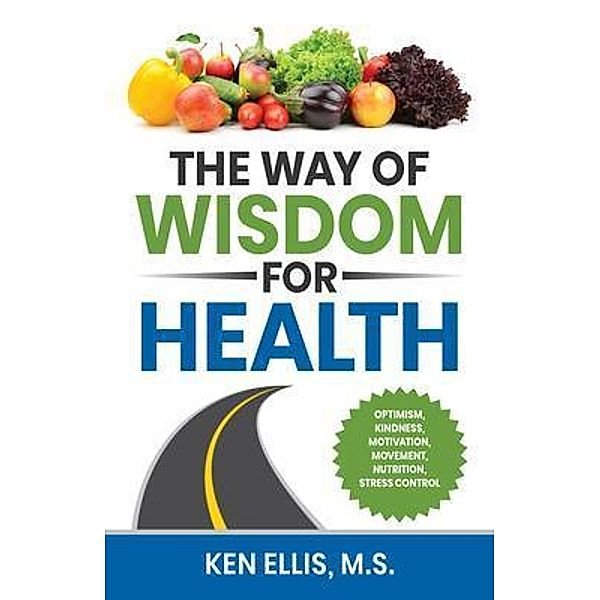 The Way of Wisdom for Health / The Way of Wisdom for Diabetes Ministries, Ken Ellis, Deb Ellis