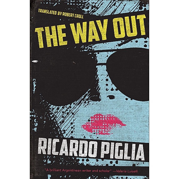 The Way Out, Ricardo Piglia