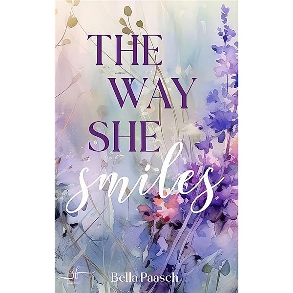 The Way She Smiles / The Way You Are Bd.1, Bella Paasch