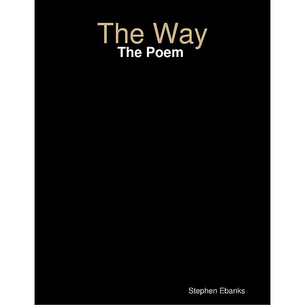 The Way: The Poem, Stephen Ebanks