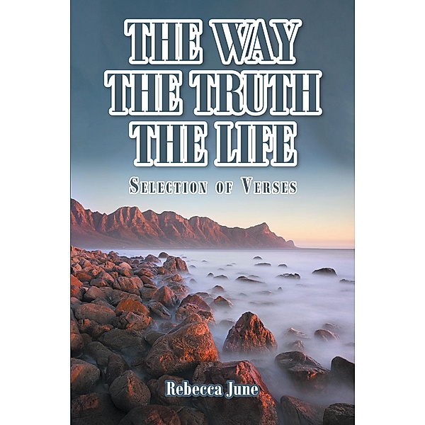 The Way The Truth The Life, Rebecca June