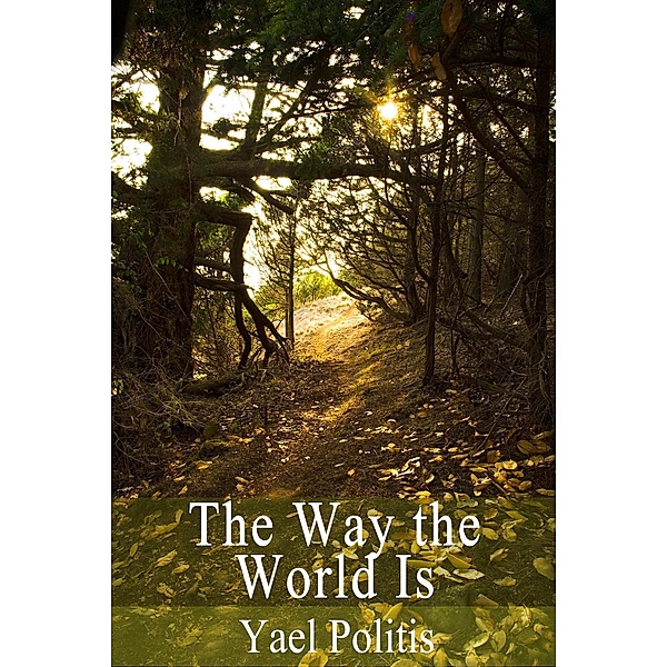 The Way the World Is - Book 2 of the Olivia Series / Olivia, Yael Politis