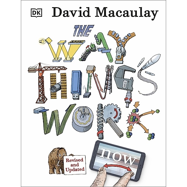 The Way Things Work Now, David Macaulay, Neil Ardley