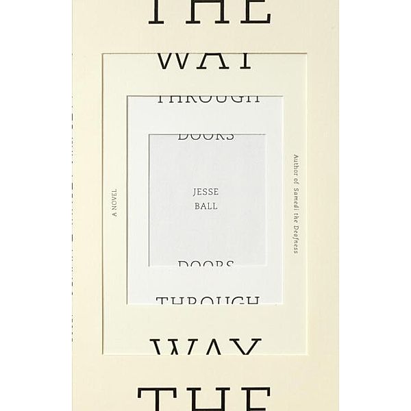 The Way Through Doors / Vintage Contemporaries, Jesse Ball