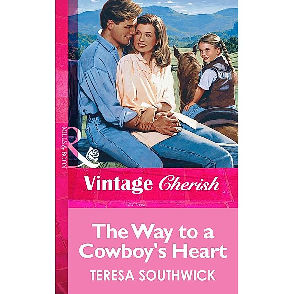 The Way to a Cowboy's Heart (Mills & Boon Vintage Cherish) / Mills & Boon Vintage Cherish, Teresa Southwick