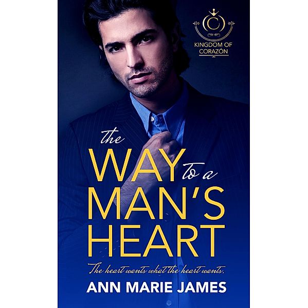 The Way to a Man's Heart / Kingdom of Corazón Bd.1, Ann Marie James