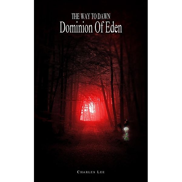 The Way To Dawn: Dominion of Eden, Charles Lee