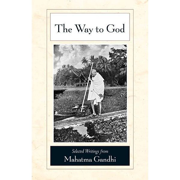 The Way to God, Mahatma Gandhi
