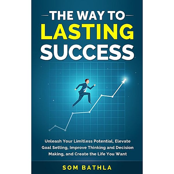 The Way To Lasting Success, Som Bathla