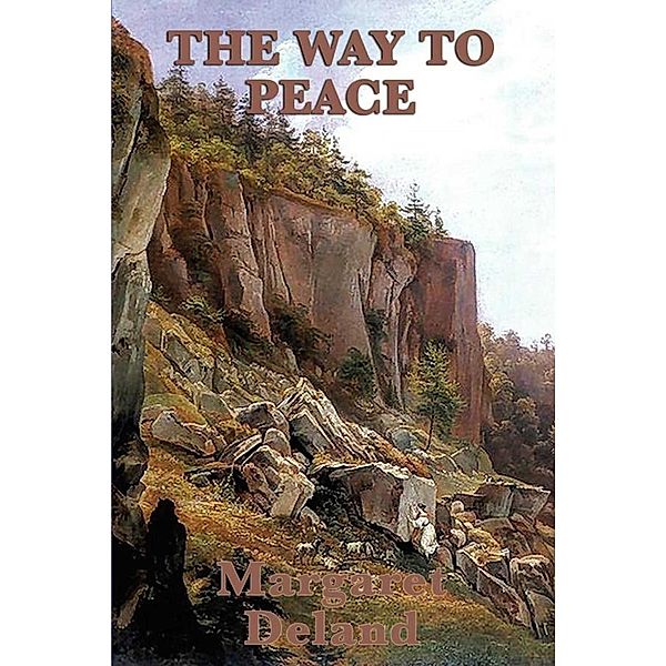 The Way to Peace, Margaret Deland
