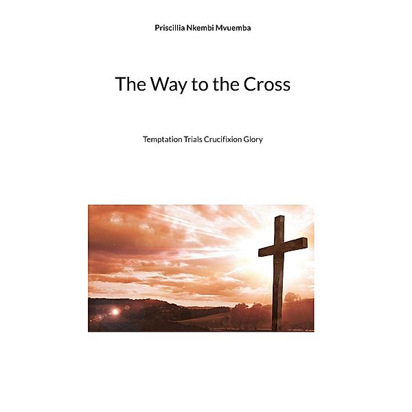 The Way to the Cross, Priscillia Nkembi Mvuemba